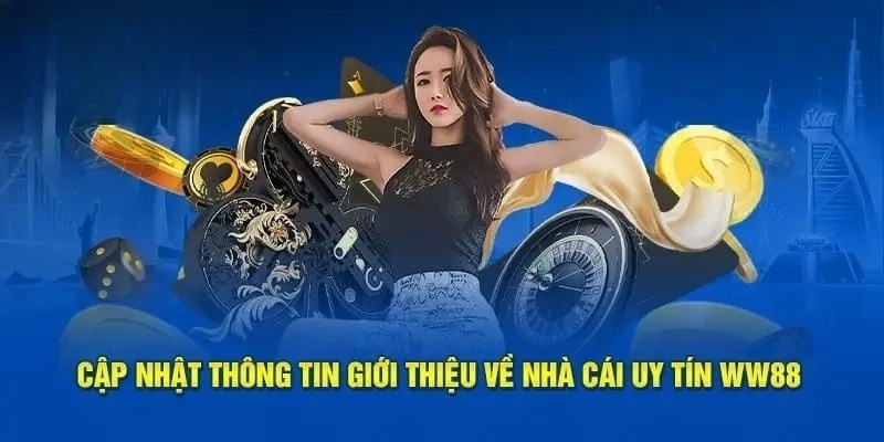 Sơ lược thông tin giới thiệu WW88 - Nền tảng giải trí lâu đời