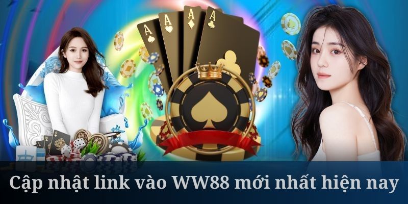 Link vào WW88 đang được nhiều hội viên quan tâm